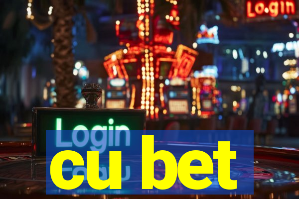 cu bet